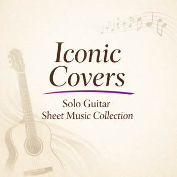 Iconic Covers – Solo Guitar Sheet Music Collection
