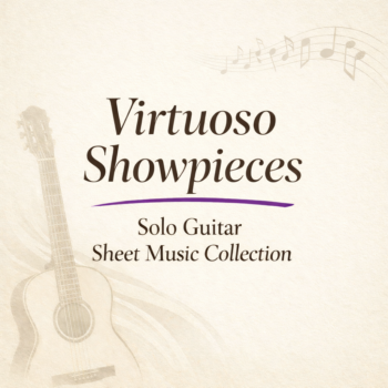 Virtuoso Showpieces – Solo Guitar Sheet Music Collection